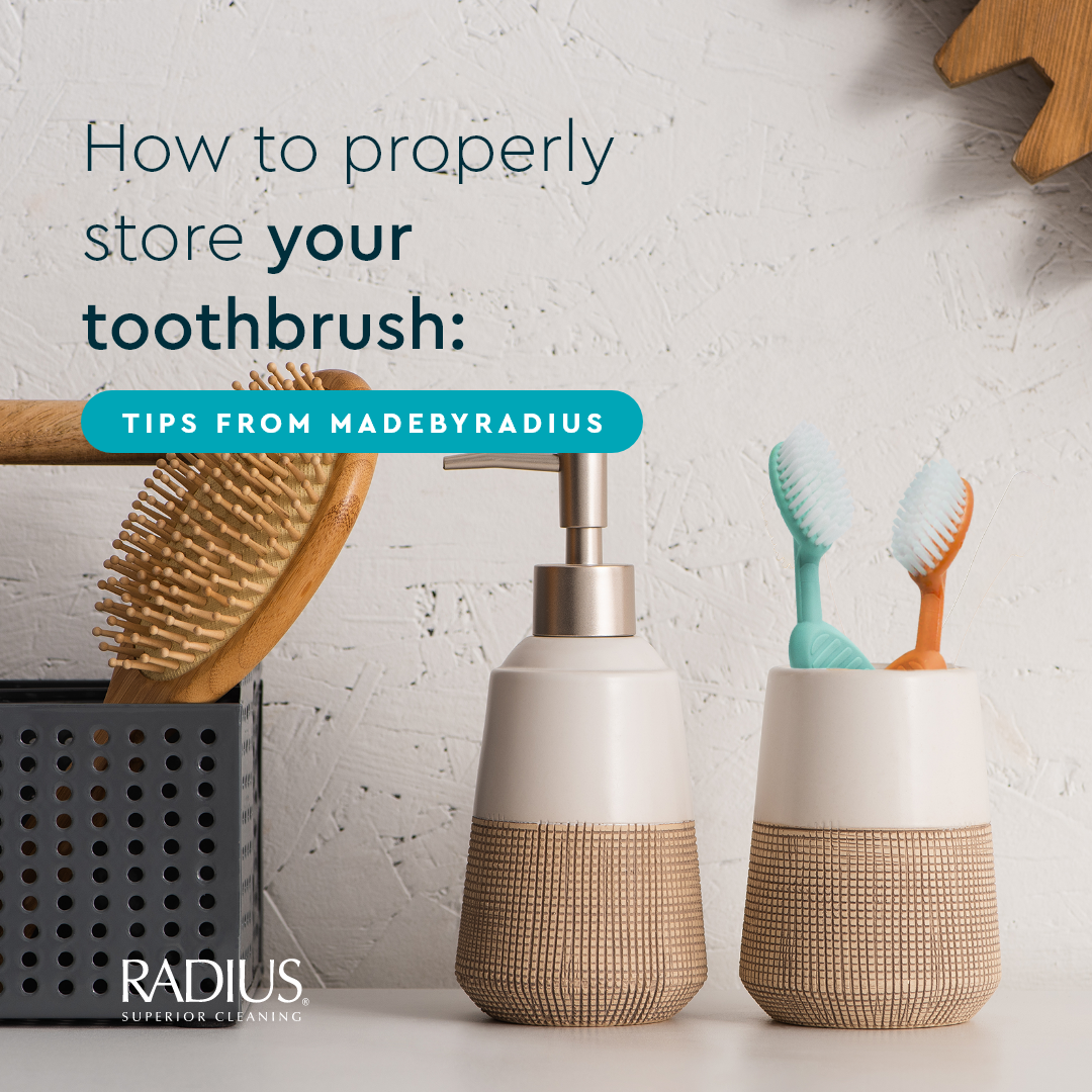 How to properly store your toothbrush Tips from Radius